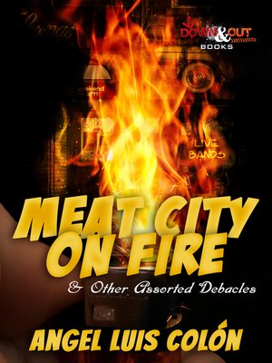 cover image of Meat City on Fire and Other Assorted Debacles